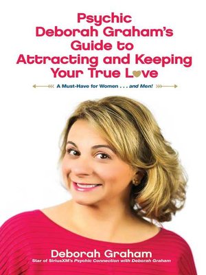 cover image of Psychic Deborah Graham's Guide to Attracting and Keeping Your True Love